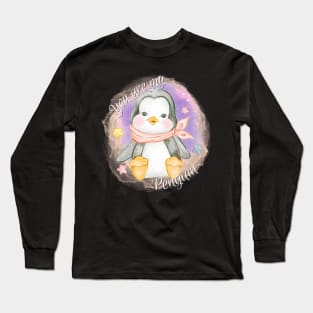 You Are My Penguin Long Sleeve T-Shirt